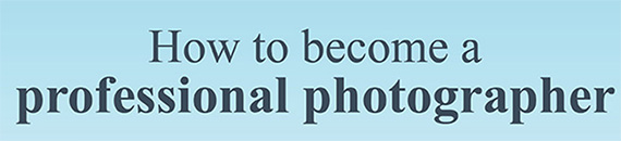 How to Become a Professional Photographer Infographic