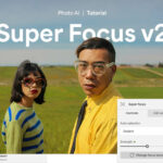 How to Fix Blurry Photos with Super Focus